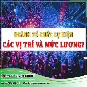 Thu Nhập Của Các Vị Trí Ngành Tổ Chức Sự Kiện