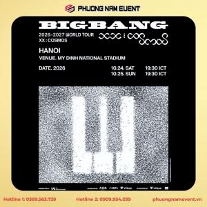Bigbang Concert 2026 Tại Hà Nội - Lịch Diễn, Địa Điểm, Vé Và Thông Tin Mới Nhất
